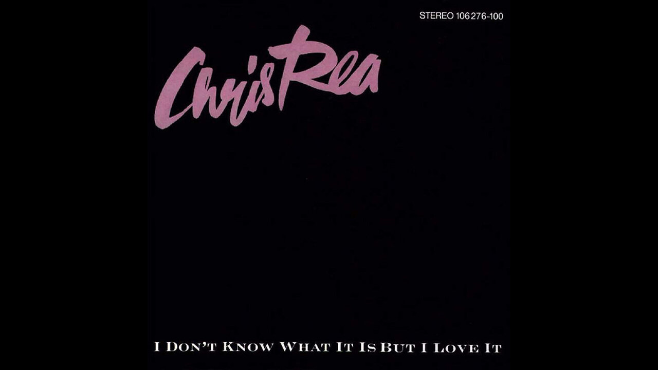 Chris Rea --- I Don't Know What It Is But I Love It