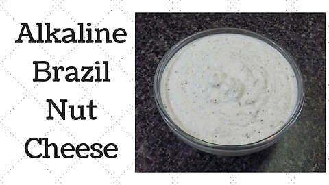 Brazil Nut Cheese Dr.Sebi Alkaline Electric Recipe