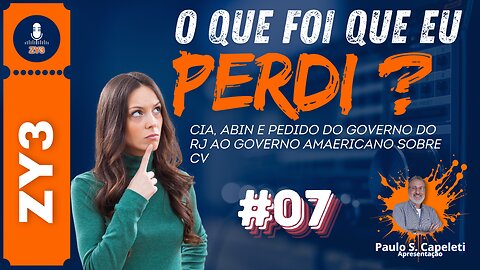 O que foi que eu perdi? #07 // ABIN & CIA - O resumo da semana Com Paulo S. Capeleti