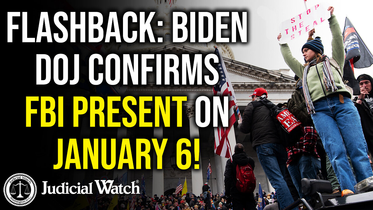 FLASHBACK: Biden DOJ Confirms FBI Present on January 6!