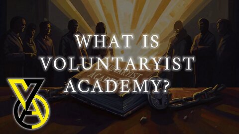 What is VOLUNTARYIST ACADEMY?