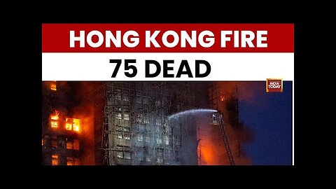 Hong Kong Fire: At Least 75 Dead, Hundreds Missing In Tai Po Residential Complex Blaze