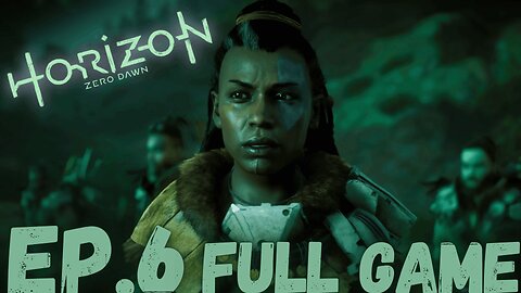 HORIZON ZERO DAWN Gameplay Walkthrough EP.6- WAR CHEIF FULL GAME