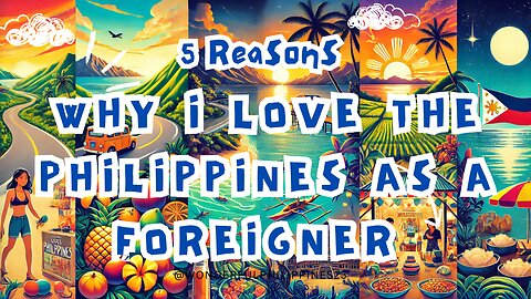 Why I Love the Philippines as a Foreigner, 5 Fresh Reasons 🇵🇭❤️