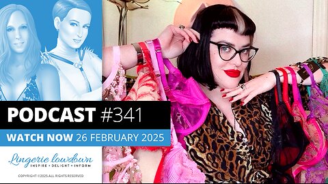 PODCAST #341 : Vintage Glamour Devotee Ep23 - A love affair with Dita Von Teese lingerie