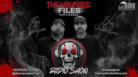The Haunted Files Unplugged - Guest Father Bob Bailey