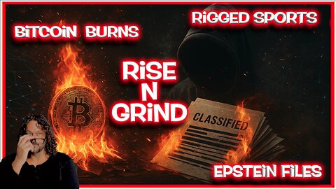 Epstein Files, Rigged Games & Carney’s Canada: The House of Cards Falls | Rise N Grind