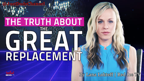 The Truth About The Great Replacement | Lana Lokteff | Red Ice TV