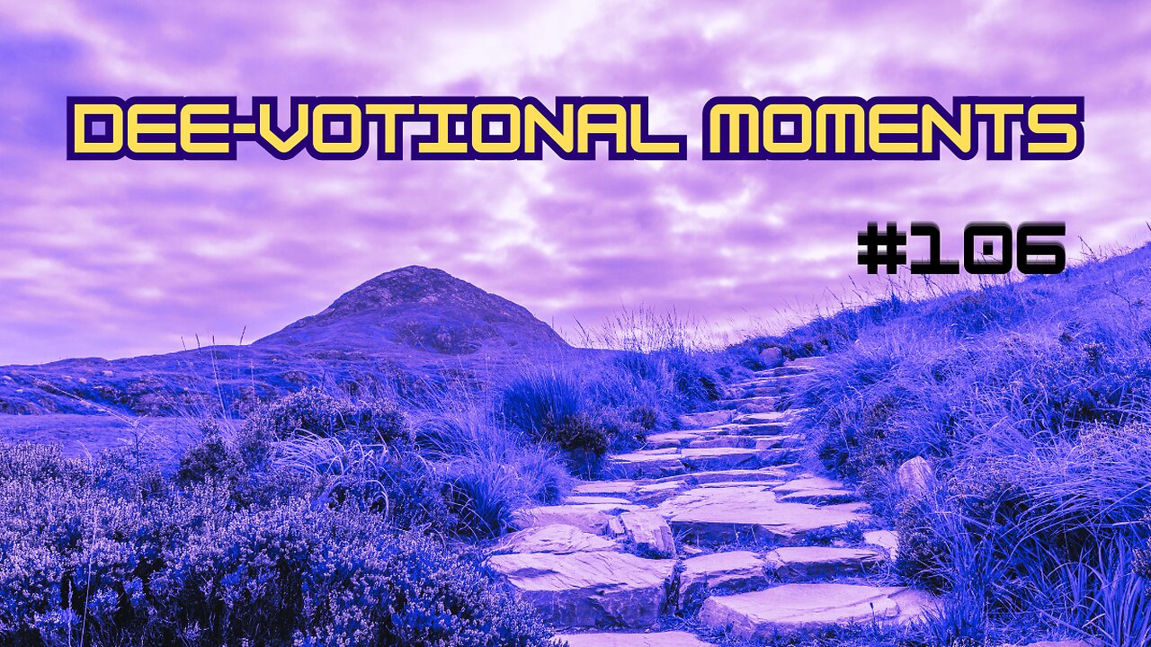 DEE VOTIONAL MOMENTS # 106