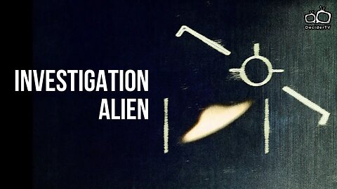 Investigation Alien: S1.E1 ∙ Why Are They Here?