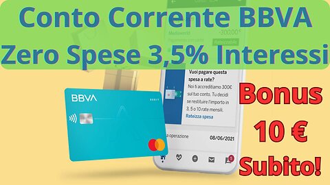 🔹 "BBVA Conto Corrente: Bonus 10€ Subito! 💰 Zero Spese + Interessi e Cashback 3,5% per 6 mesi 🚀"