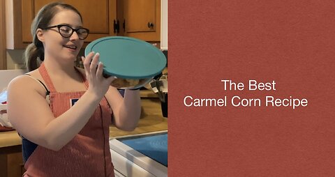 The Best Carmel Corn Recipe