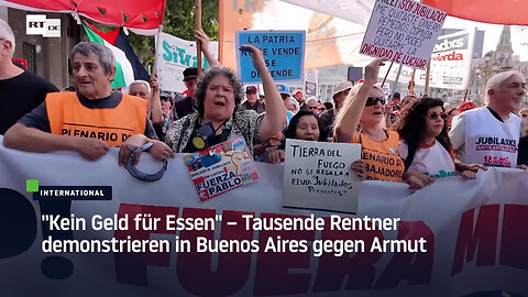 "Kein Geld für Essen" – Tausende Rentner demonstrieren in Buenos Aires gegen Armut
