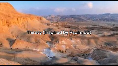 🎵 THIRSTY (Inspired by Psalm 63) Official Lyric Video