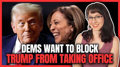 Dems Want To Block Trump From Taking Office