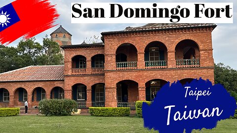 Fort San Domingo - Historic Site in Tamsui - Built in 1628 - Taipei Taiwan 2025