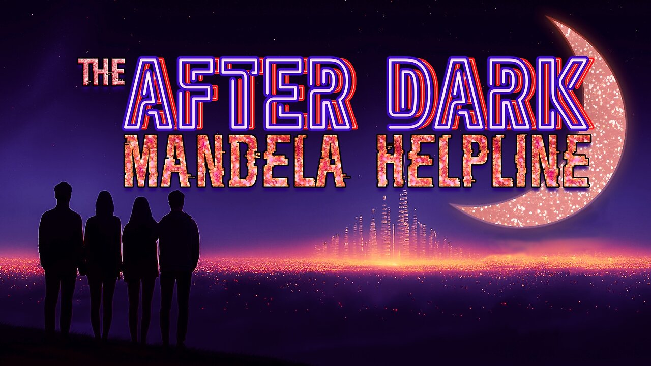 #MandelaEffects AFTER DARK MANDELA HELPLINE | THE MANDELA EFFECT & RELATED TOPICS