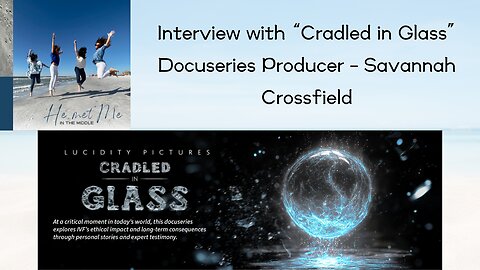 Episode #2 - "Cradled in Glass" Docuseries Interview | IVF and Restorative Reproductive Medicine 🤰🏻👶🏻💗