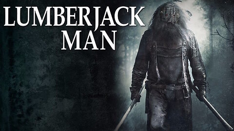 Lumberjack Man (2015) Horror, Comedy