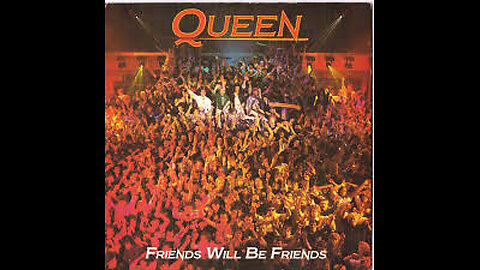 Queen - Friends Will Be Friends