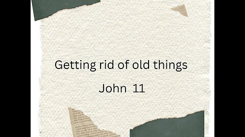 Getting Rid of Old Things - Pastor Jeremy Stout
