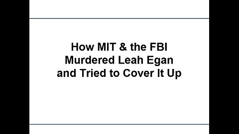 How MIT & the FBI Murdered Leah Egan and Tried to Cover It Up