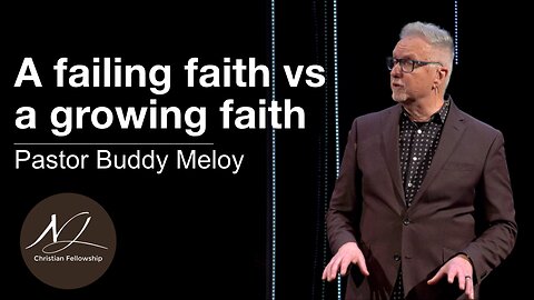 A failing faith vs a growing faith