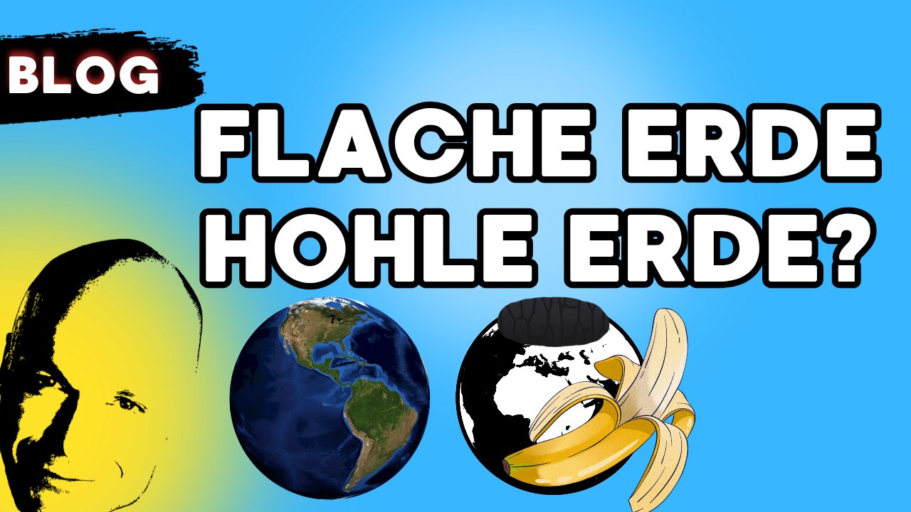 flache Erde, hohle Erde, Kugel Erde oder doch eine Banane?
