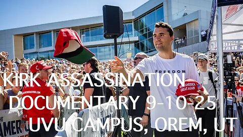 ⚫️🇺🇸 Kirk Assassination: Full Documentary 9/10/2025 ▪️ UVU Campus, Orem, Utah 