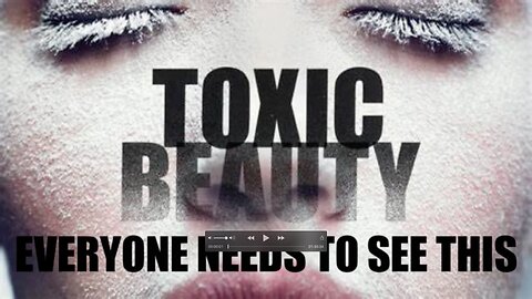 Toxic Beauty - Full Length Documentary - Everyone needs to see this