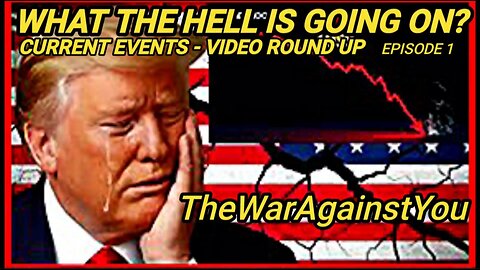 TheWarAgainstYou: WHAT THE HELL IS GOING ON??? Current Events - Video Round Up 12-14-2025