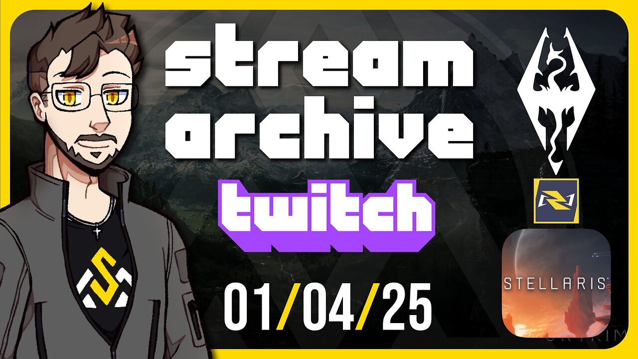 Stream Archive | 01/04/2025 | Skyrim, Marvel Rivals, Stellaris [Twitch Stream]