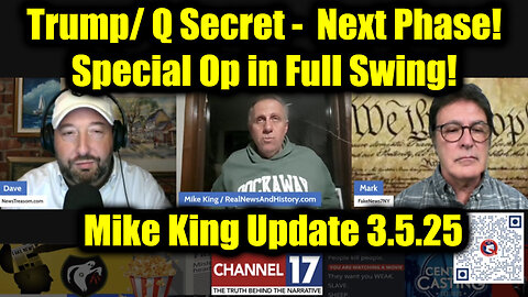 Mike King: Full Intel Drop 3.5.2025 - Trump/ Q Secret, Special Op in Full Swing! The Next Phase!