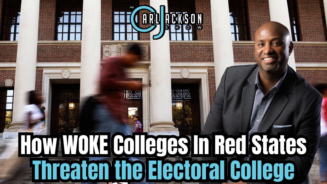 How WOKE Colleges In Red States Threaten the Electoral College