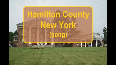 Hamilton County, New York (Adirondack Song)