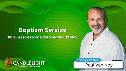 Wednesday Night Baptism Service With Lesson From Pastor Paul