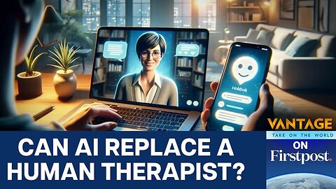 Are You Using AI for Mental Health & Therapy? Think Again | Vantage on Firstpost