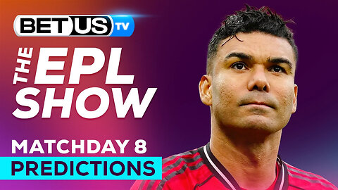 Premier League Picks Matchday 8 | Premier League Odds, Soccer Predictions & Free Tips