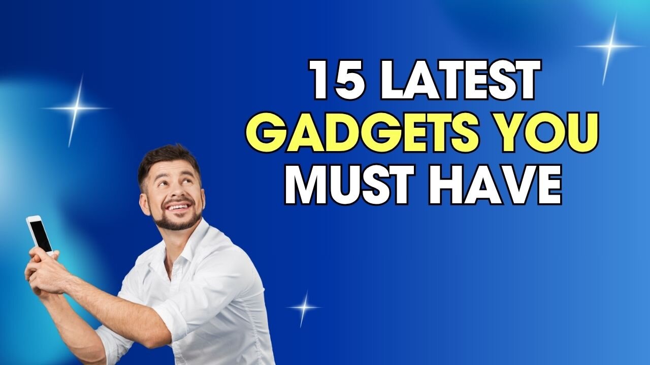 Latest Gadgets Collection 2025 | Top Tech & Smart Accessories You Must See