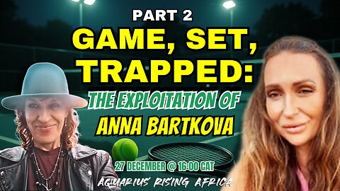 Game, Set, Trapped | The Exploitation of Anna Bartkova | Part 2