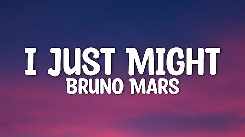 Bruno Mars - I Just Might (Lyrics)