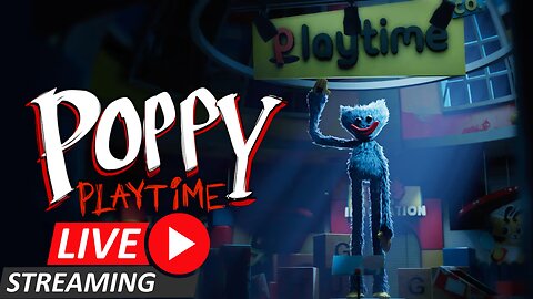 Live Streaming! Poppy Playtime 1st Ever Playthrough