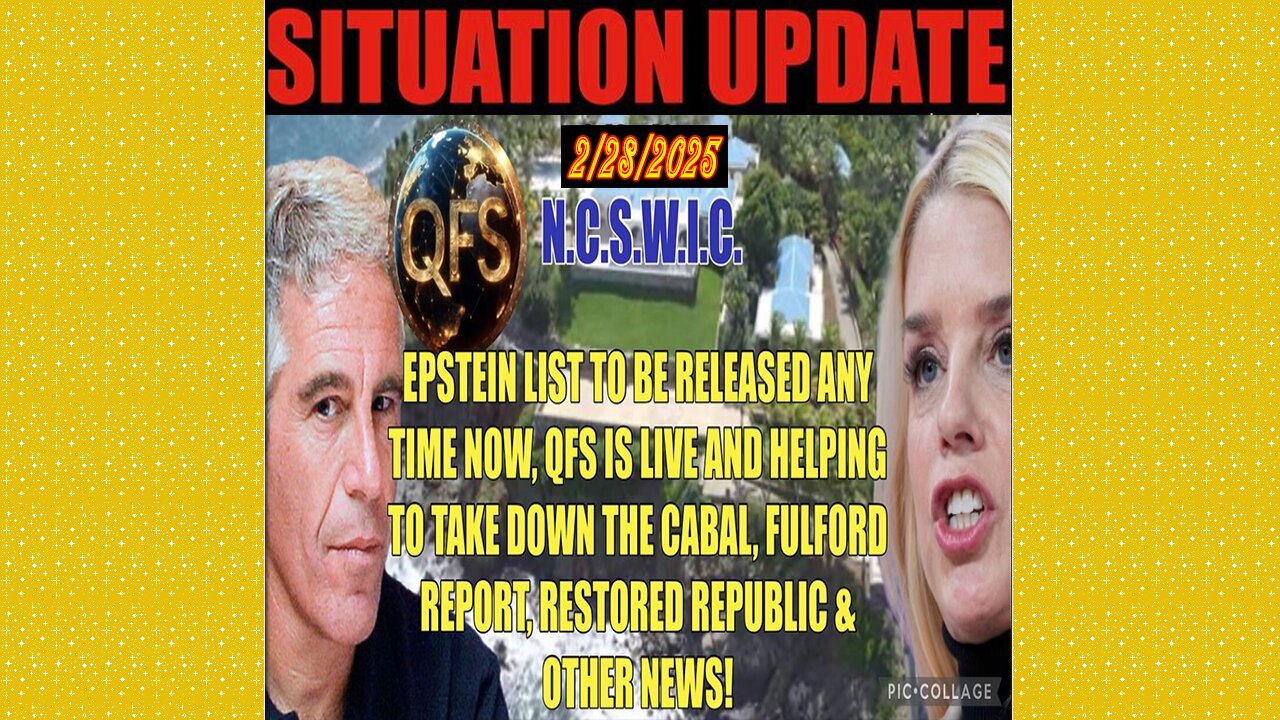 SITUATION UPDATE 2/28/25 - Epstein Island List, Qfs Live, Doge, Benjamin Fulford Report, Vaids 2025