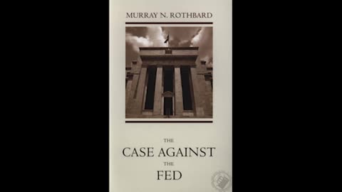 The Case Against the Fed by: Murray N. Rothbard