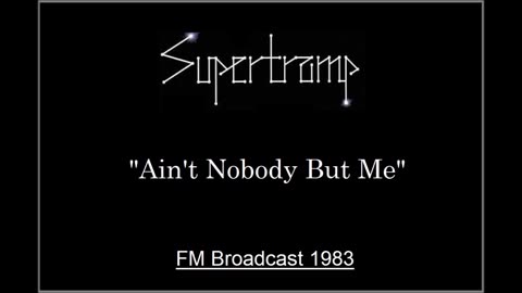 Supertramp - Ain't Nobody But Me (Live in Munich, Germany July 23, 1983) FM Broadcast