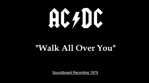 AC/DC - Walk All Over You (Live in London, England 1979) Soundboard