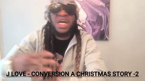 J LOVE - CONVERSION A CHRISTMAS STORY -2