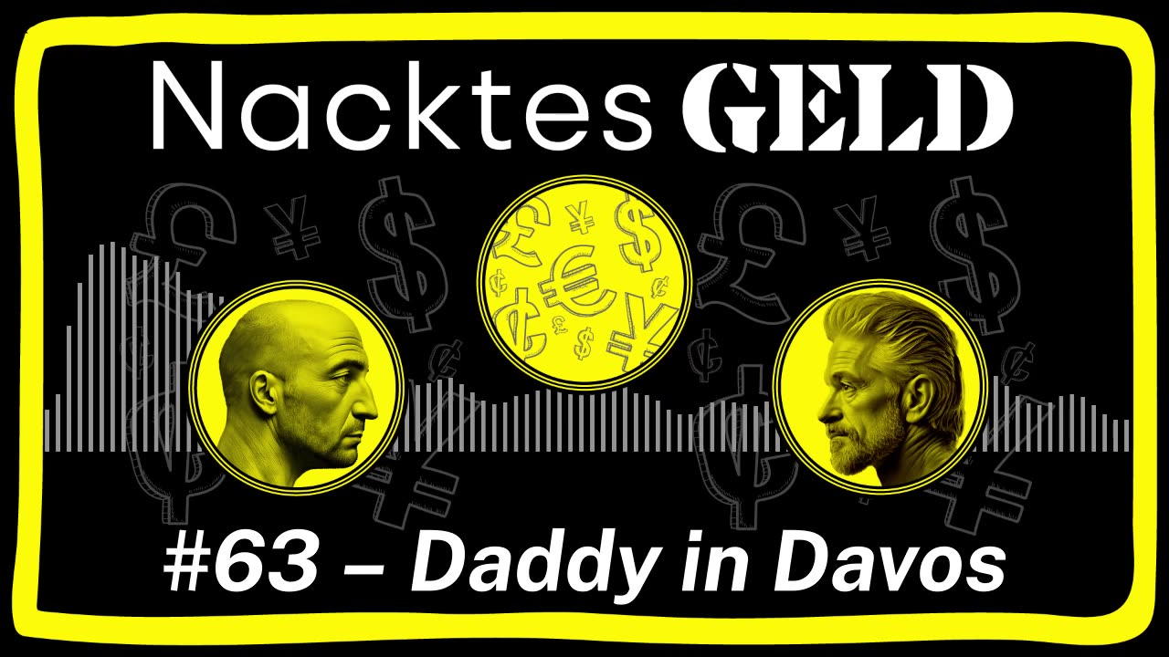 Nacktes Geld #63 – Daddy in Davos