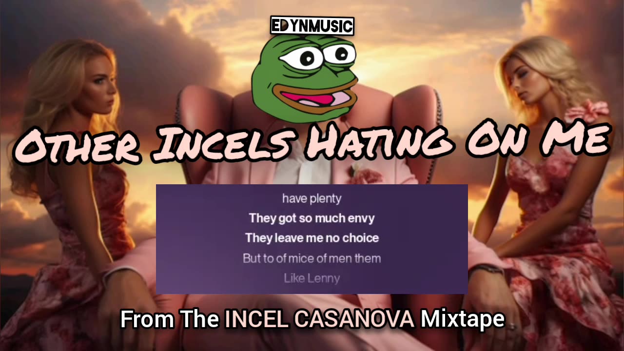 Other Incels Hating On Me | (Song 5 of the INCEL CASANOVA Mixtape)