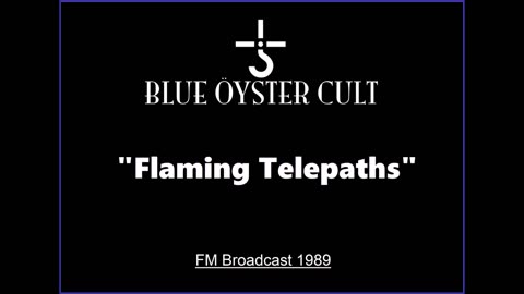 Blue Oyster Cult - Flaming Telepaths (Live in New Haven, Connecticut 1989) FM Broadcast